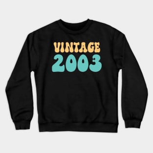 Funny Birthday 2003 Crewneck Sweatshirt